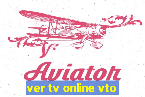 ver tv online vto